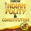 CONCISE INDIAN POLITY & CONSTITUTION