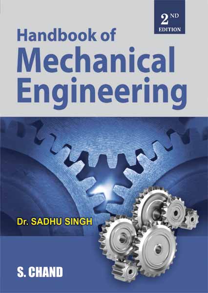 Hand Book of Mechanical Engineering - Sadhu Singh [S.Chand]