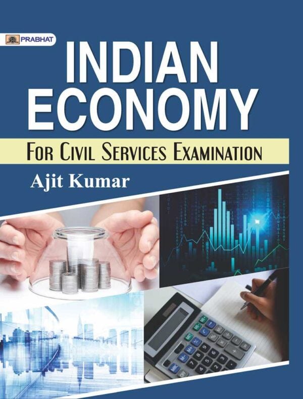 Indian Economy for Civil Service Examination - Ajit Kumar