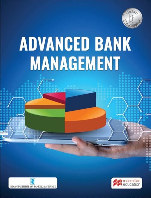 ADVANCED BANK MANAGEMENT [2023 Edition] - IIBF