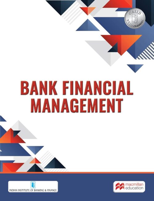 BANK FINANCIAL MANAGEMENT [2023 Edition] - IIBF