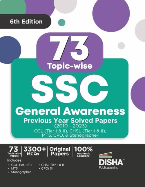 73 Topicwise SSC General Awareness Solved Papers (2010 - 2023) [6th Edition] - 3300+ General Knowledge PYQs - Disha Experts