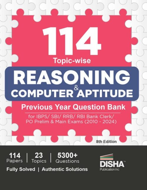 114 Topicwise Reasoning & Computer Aptitude Previous Year Question Bank (2010 - 2024) - [8th Edition - 2024] - Disha